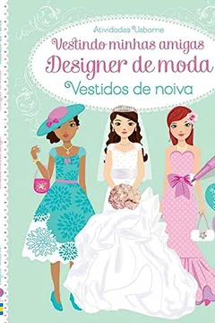 Livro Vestido de Noiva Designer de Moda. Vestindo Minhas Amigas - Resumo, Resenha, PDF, etc.