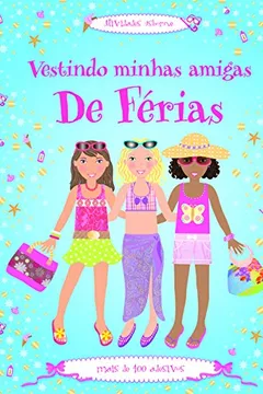 Livro Vestindo Minhas Amigas. De Férias - Resumo, Resenha, PDF, etc.