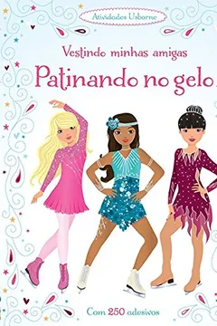 Livro Vestindo Minhas Amigas. Patinando no Gelo - Resumo, Resenha, PDF, etc.