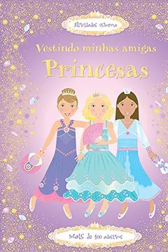 Livro Vestindo Minhas Amigas. Princesas - Resumo, Resenha, PDF, etc.