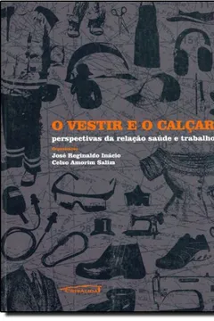 Livro Vestir e o Calçar. Perspectivas da Relação, Saúde e Trabalho - Resumo, Resenha, PDF, etc.