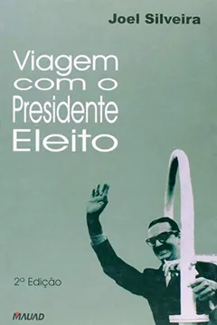 Livro Viagem com o Presidente Eleito - Resumo, Resenha, PDF, etc.