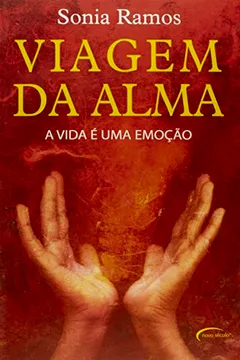 Livro Viagem Da Alma - A Vida E Uma Emocao - Resumo, Resenha, PDF, etc.