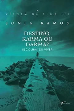 Livro Viagem da Alma III. Destino, Karma ou Darma? - Resumo, Resenha, PDF, etc.