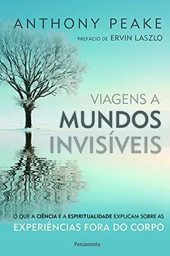 Livro Viagens a Mundos Invisíveis - Resumo, Resenha, PDF, etc.