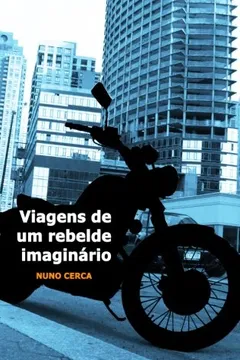 Capa do livro Viagens de Um Rebelde Imaginario