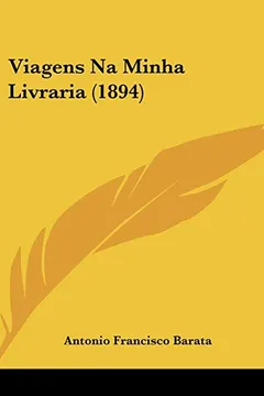 Livro Viagens Na Minha Livraria (1894) - Resumo, Resenha, PDF, etc.
