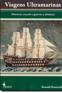 Livro Viagens Ultramarinas. Monarcas, Vassalos E Governo A Distancia - Resumo, Resenha, PDF, etc.