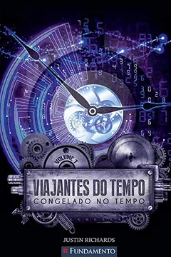 Livro Viajantes do Tempo 1. Congelado no Tempo - Resumo, Resenha, PDF, etc.