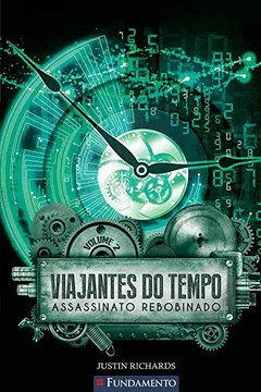 Livro Viajantes do Tempo 2. Assassinato Rebobinado - Resumo, Resenha, PDF, etc.