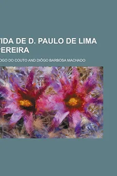 Livro Vida de D. Paulo de Lima Pereira - Resumo, Resenha, PDF, etc.