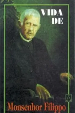 Livro Vida De Monsenhor Fillipo - Resumo, Resenha, PDF, etc.