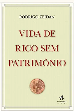 Livro Vida de Rico sem Patrimônio - Resumo, Resenha, PDF, etc.