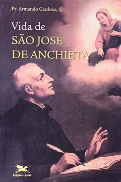 Livro Vida de São José de Anchieta - Resumo, Resenha, PDF, etc.