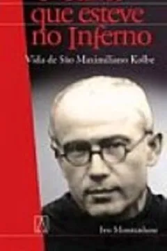 Capa do livro Vida de São Maximiliano Kolbe. O Santo que Esteve no Inferno