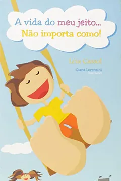 Livro Vida Do Meu Jeito..., A - Nao Importa Como! - Resumo, Resenha, PDF, etc.