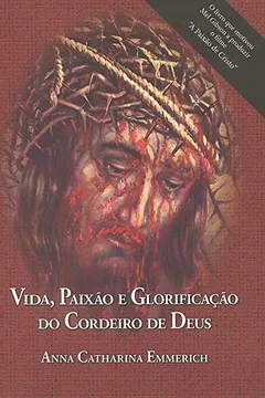 Livro Vida, Paixão e Glorificação do Cordeiro de Deus - Resumo, Resenha, PDF, etc.