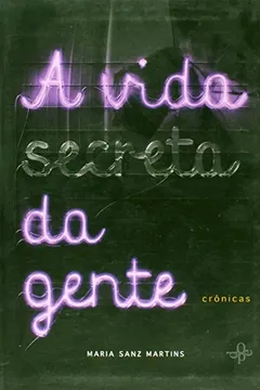 Livro Vida Secreta Da Gente, A - Resumo, Resenha, PDF, etc.