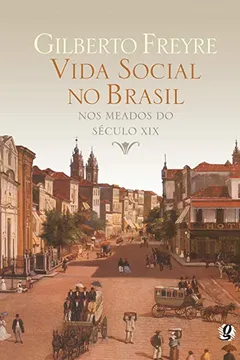 Livro Vida Social no Brasil nos Meados do Século XIX - Resumo, Resenha, PDF, etc.