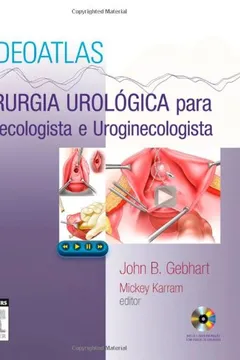 Livro Videoatlas. Cirurgia Urológica Para Ginecologista e Uroginecologista - Resumo, Resenha, PDF, etc.