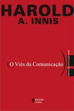 Livro Viés da Comunicação - Coleção Clássicos da Comunicação Social - Resumo, Resenha, PDF, etc.