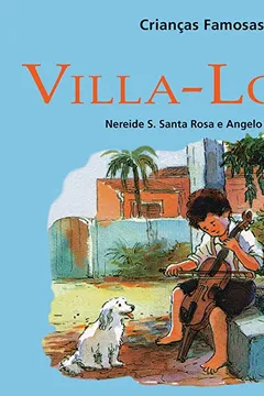 Capa do livro Villa Lobos. Crianças Famosas
