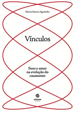 Capa do livro Vínculos. Sexo e Amor na Evolução do Casamento