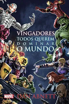 Livro Vingadores. Todos Querem Dominar o Mundo - Resumo, Resenha, PDF, etc.