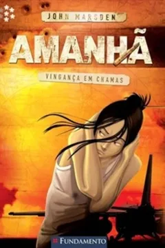 Livro Vingança em Chamas - Volume 5. Série Amanhã - Resumo, Resenha, PDF, etc.