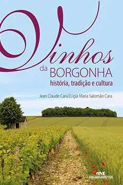 Livro Vinhos da Borgonha. História, Tradição e Cultura - Resumo, Resenha, PDF, etc.
