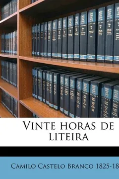 Livro Vinte Horas de Liteira - Resumo, Resenha, PDF, etc.