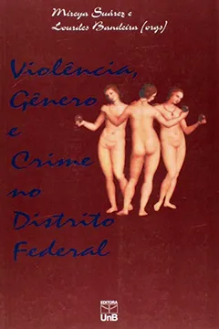 Livro Violência, Gênero E Crime No Distrito Federal - Resumo, Resenha, PDF, etc.