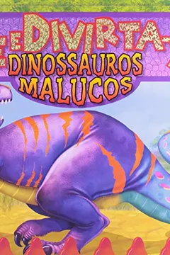 Livro Vire e Divirta-Se! Dinossauros Malucos - Resumo, Resenha, PDF, etc.