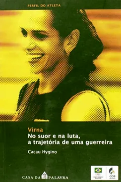 Livro Virna. No Suor e na Luta. A Trajetória de Uma Campeã - Resumo, Resenha, PDF, etc.