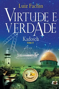 Livro Virtude e Verdade. Graus das Oficinas Litúrgicas do Kadosch - Tomo IV - Resumo, Resenha, PDF, etc.