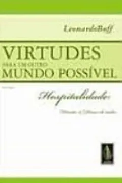 Livro Virtudes Para Um Outro Mundo Possível - Volume 1 - Resumo, Resenha, PDF, etc.