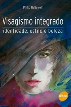 Livro Visagismo Integrado. Identidade, Estilo E Beleza - Resumo, Resenha, PDF, etc.