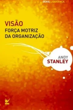 Livro Visão. Força Motriz da Organização - Resumo, Resenha, PDF, etc.
