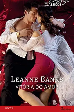 Livro Vitória Do Amor - Coleção Harlequin Desejo Clássicos. Número 3 - Resumo, Resenha, PDF, etc.