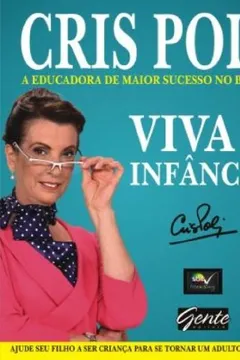 Livro Viva A Infancia! Ajude Seu Filho A Ser Criança Para Se Tornar Um Adulto Realizado - Resumo, Resenha, PDF, etc.