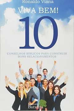 Livro Viva bem! 10: conselhos bíblicos para construir bons relacionamentos - Resumo, Resenha, PDF, etc.