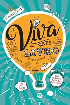 Livro Viva Este Livro: Uma Verdadeira Cápsula do Tempo! - Resumo, Resenha, PDF, etc.