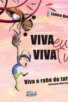 Livro Viva Eu, Viva Tu, Viva o Rabo do Tatu! - Resumo, Resenha, PDF, etc.