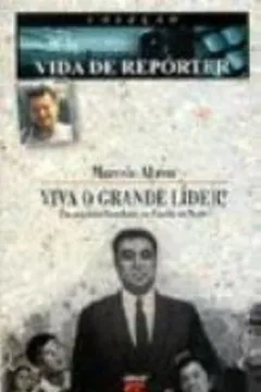 Livro Viva O Grande Lider - Resumo, Resenha, PDF, etc.