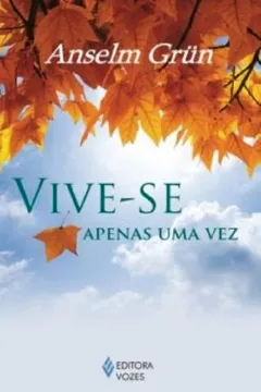 Livro Vive-se Apenas Uma Vez - Resumo, Resenha, PDF, etc.