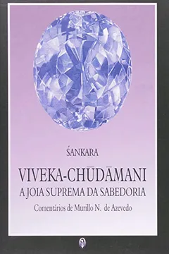 Livro Viveka-Chudamani. Joia Suprema da Sabedoria - Resumo, Resenha, PDF, etc.