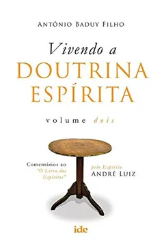 Livro Vivendo a Doutrina Espírita - Volume 2 - Resumo, Resenha, PDF, etc.