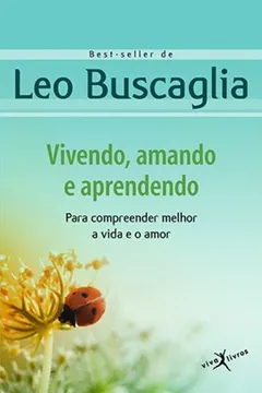 Livro Vivendo, Amando e Aprendendo - Resumo, Resenha, PDF, etc.