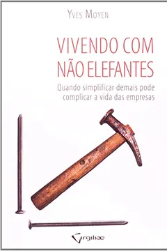 Livro Vivendo Com Não Elefantes - Resumo, Resenha, PDF, etc.