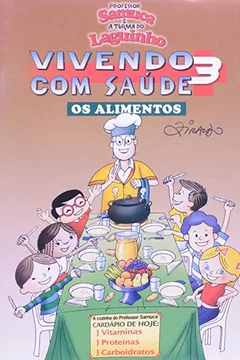 Livro Vivendo com Saúde 3. Os Alimentos - Resumo, Resenha, PDF, etc.